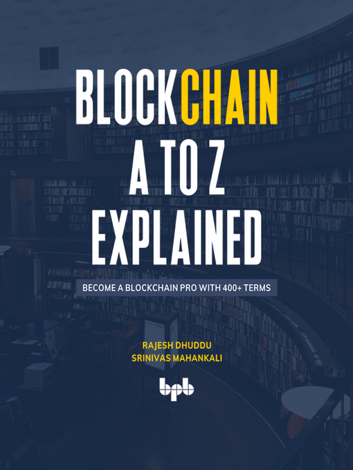 Title details for Blockchain A to Z Explained by Rajesh Dhuddu - Available